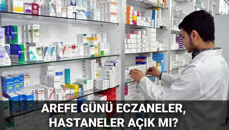 5 Haziran Arefe Günü Eczane ve Hastaneler Açık mı? Detaylar Burada!