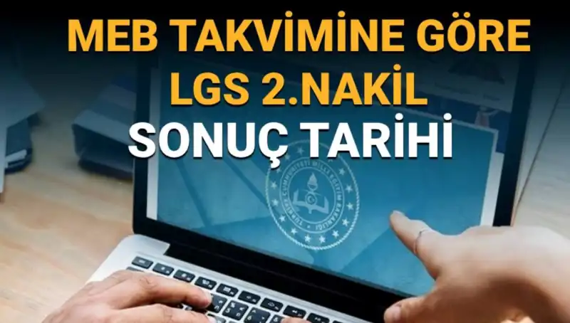 LGS 2. Nakil Sonuçları Açıklandı: 3. Tercihler Ne Zaman Bitecek?