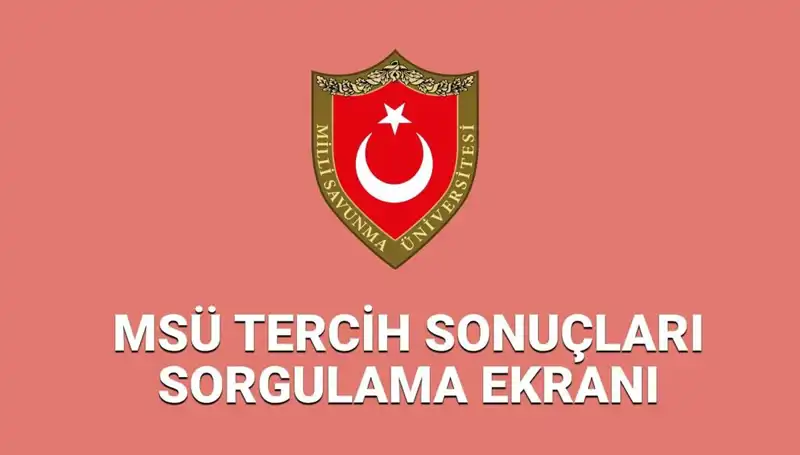 MSÜ Tercih Sonuçları 2025 Yılı İçin Açıklandı mı? İşte Tüm Detaylar!