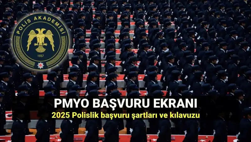 2025 PMYO Başvuruları Başlıyor: Polislik İçin Gerekli Şartlar ve Süreç
