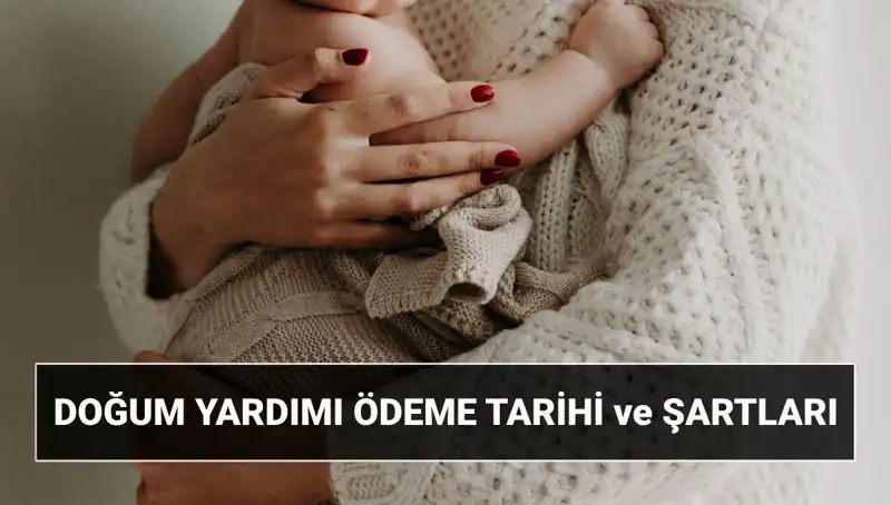2025'te Doğum Yardımı Başvurusu: Kimler Faydalanabilir?
